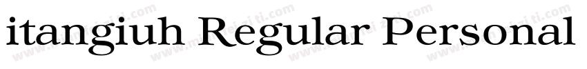 itangiuh Regular Personal Use Only字体转换